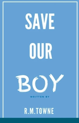 Save Our Boy by Towne, Robin