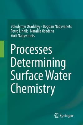 Processes Determining Surface Water Chemistry by Osadchyy, Volodymyr