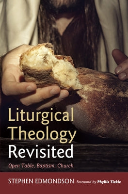 Liturgical Theology Revisited by Edmondson, Stephen
