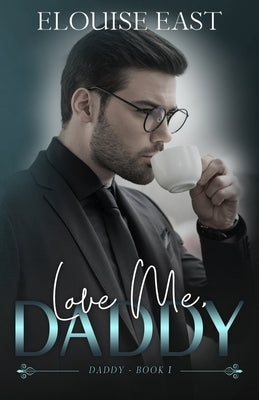 Love Me, Daddy by East, Elouise