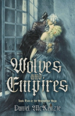 Wolves and Empires by McKenzie, Daniel