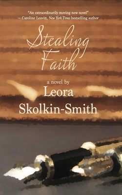 Stealing Faith by Skolkin-Smith, Leora