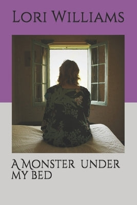 A Monster Under My Bed by Williams, Lori Ann