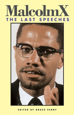 Malcolm X: The Last Speeches by Malcolm X