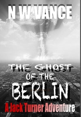 The Ghost of the Berlin by Vance, N. W.
