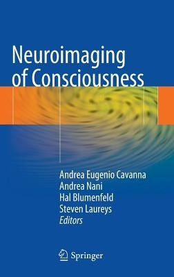 Neuroimaging of Consciousness by Cavanna, Andrea Eugenio