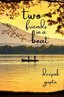 Two Friends in a Boat by Gupta, Deepak