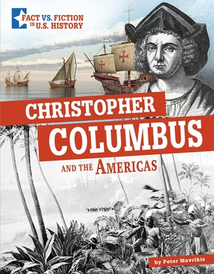 Christopher Columbus and the Americas: Separating Fact from Fiction by Mavrikis, Peter