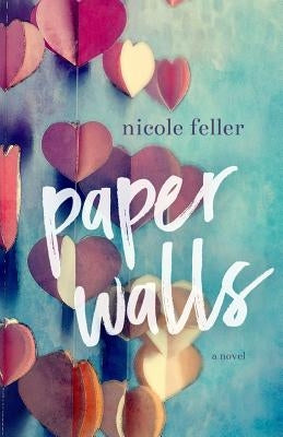 Paper Walls by Feller, Nicole