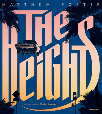 Matthew Porter: The Heights (Signed Edition): Matthew Porter's Photographs of Flying Cars by Porter, Matthew