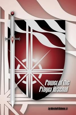 Power of The Prayer Arsenal by Osborne, Marshall, Jr.