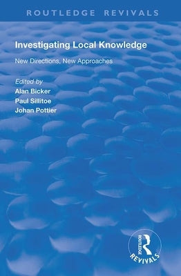 Investigating Local Knowledge: New Directions, New Approaches by Sillitoe, Paul