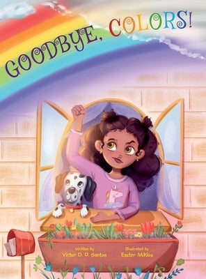 Goodbye, Colors!: Children's Picture Book by Dias de Oliveira Santos, Victor