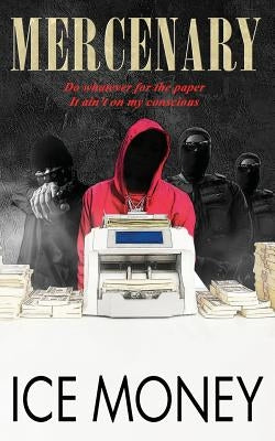 Mercenary by Money, Ice