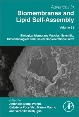 Biological Membrane Vesicles: Scientific, Biotechnological and Clinical Considerations Part 2: Volume 33 by Bongiovanni, Antonella