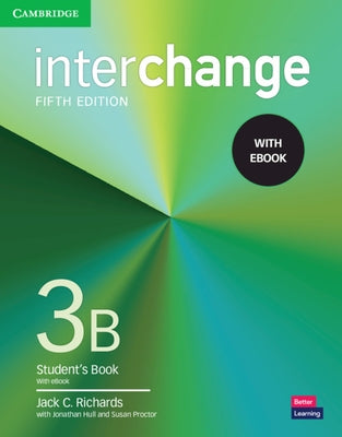 Interchange Level 3b Student's Book with eBook [With eBook] by Richards, Jack C.