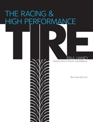 The Racing & High-Performance Tire by Haney, Paul W.