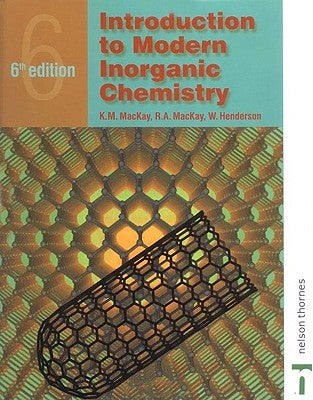 Introduction to Modern Inorganic Chemistry, 6th edition by MacKay, R. a.