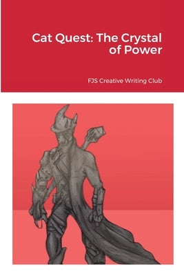 Cat Quest: The Crystal of Power by Writing Club, Fjs Creative