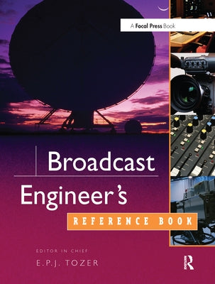 Broadcast Engineer's Reference Book by Tozer, Epj