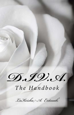 Diva: The Handbook: An Eight Week Bible Study for Young Women by Entsuah, Lakeisha