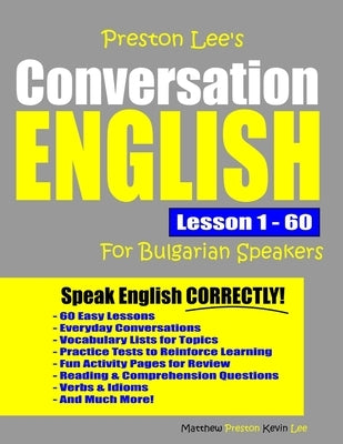 Preston Lee's Conversation English For Bulgarian Speakers Lesson 1 - 60 by Preston, Matthew