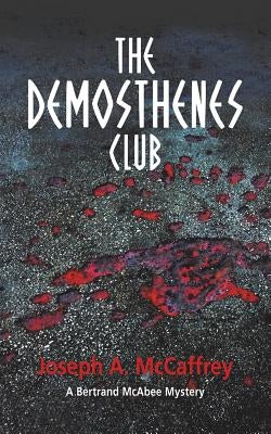 The Demosthenes Club: A Bertrand Mcabee Mystery by McCaffrey, Joseph a.