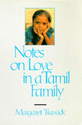 Notes on Love in a Tamil Family by Trawick, Margaret