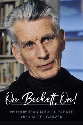 On Beckett, On! by Rabaté, Jean-Michel