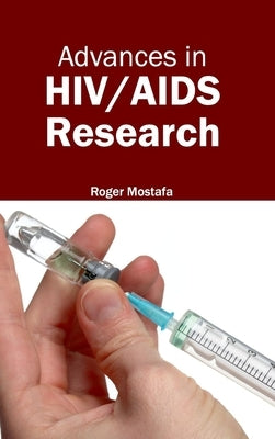 Advances in Hiv/AIDS Research by Mostafa, Roger