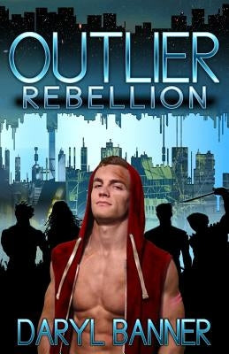 Outlier: Rebellion by Banner, Daryl