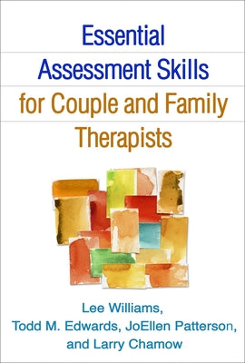 Essential Assessment Skills for Couple and Family Therapists by Williams, Lee