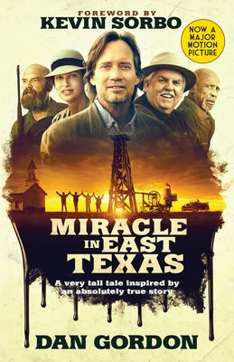 Miracle in East Texas: A Very Tall Tale Inspired by an Absolutely True Story by Gordon, Dan