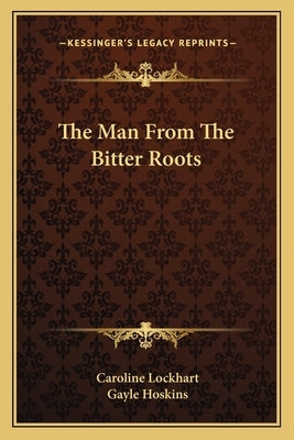 The Man from the Bitter Roots by Lockhart, Caroline