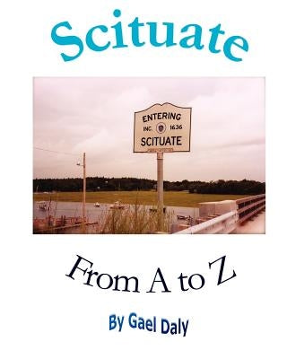 Scituate from A to Z by Daly, Gael