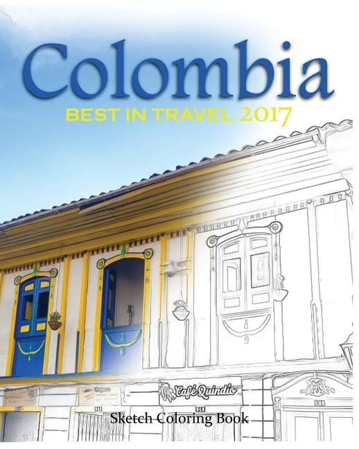 Colombia Sketh Coloring Book: Best In Travel 2017 by Hutzler, Anthony