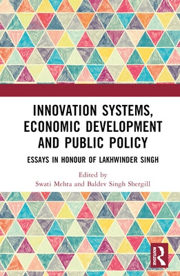 Innovation Systems, Economic Development and Public Policy: Sustainable Options from Emerging Economies by Mehta, Swati