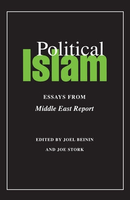 Political Islam: Essays From"middle East Report" by Beinin, Joel
