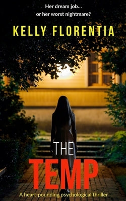 The Temp: A heart-pounding psychological thriller by Florentia, Kelly