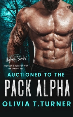 Auctioned To The Pack Alpha by Turner, Olivia T.