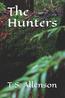 The Hunters by Allenson, T. S.