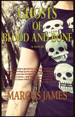 Ghosts of Blood and Bone by James, Marcus