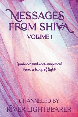 Messages from Shiva vol. 1 by Lightbearer, River