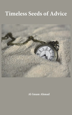 Timeless Seeds of Advice by Al-Imam Ahmad