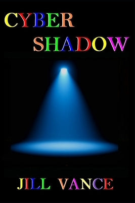 Cyber Shadow by Vance, Jill