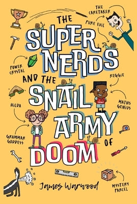 The Super Nerds and the Snail Army of Doom: Episode One in the Laugh-Out-Loud Superhero Saga for 6-10 year olds by Warwood, James