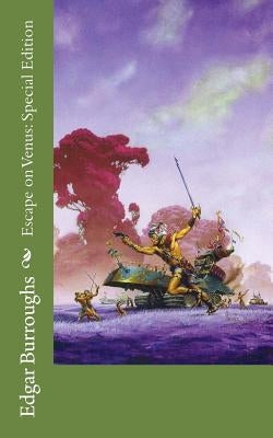 Escape on Venus: Special Edition by Burroughs, Edgar Rice
