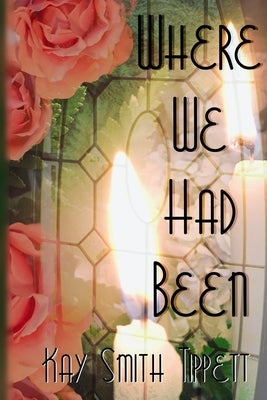 Where We Had Been by Tippett, Kay Smith