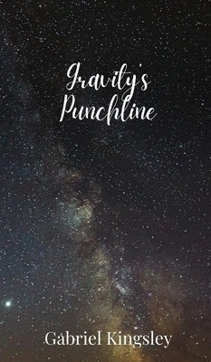 Gravity's Punchline by Kingsley, Gabriel
