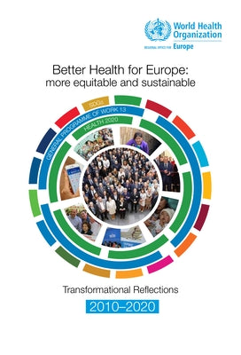 Better Health for Europe - More Equitable and Sustainable: Transformational Reflections 2010-2020 by Centers of Disease Control
